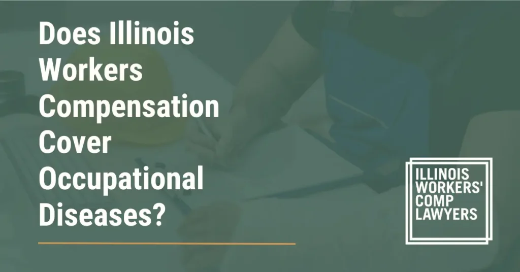 Does Illinois Workers’ Compensation Cover Occupational Diseases - Illinois Workers Comp Lawyer