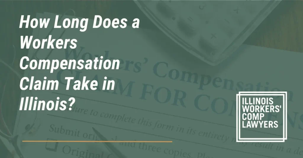 How Long Does a Workers Compensation Claim Take - Illinois Workers Comp Lawyer