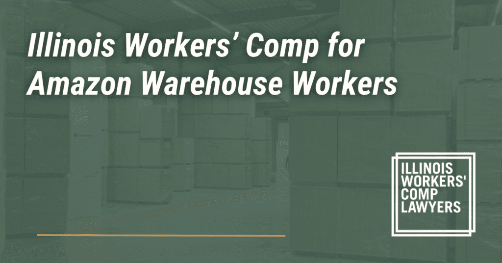 Illinois Workers’ Comp for Amazon Warehouse Workers- Illinois Workers Comp Lawyer