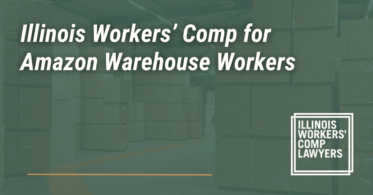 Illinois Workers’ Comp for Amazon Warehouse Workers- Illinois Workers Comp Lawyer