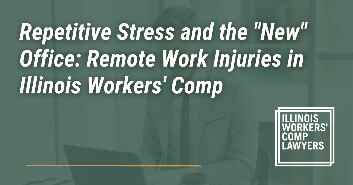 Repetitive Stress and the "New" Office: Remote Work Injuries in Illinois Workers' Comp - Illinois Workers Comp Lawyer