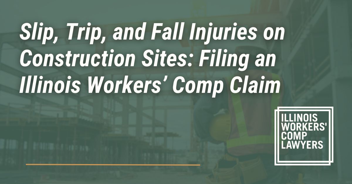 Slip, Trip, and Fall Injuries on Construction Sites: Filing an Illinois Workers’ Comp Claim - Illinois Workers Comp Lawyer