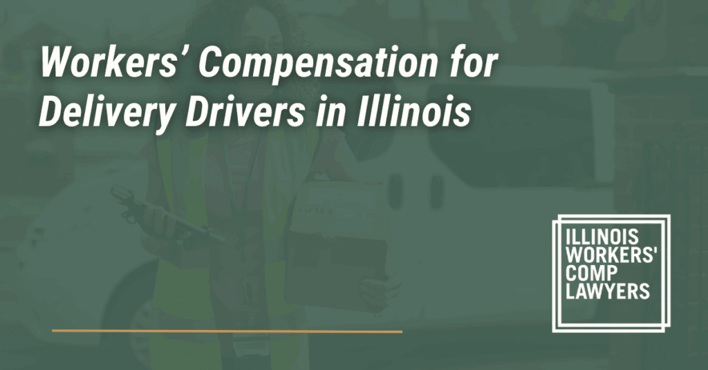 Workers’ Compensation for Delivery Drivers - Illinois Workers Comp Lawyer